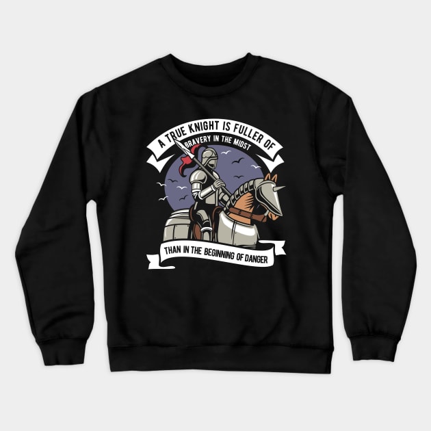 True knight is fuller of bravery in the mids Crewneck Sweatshirt by p308nx